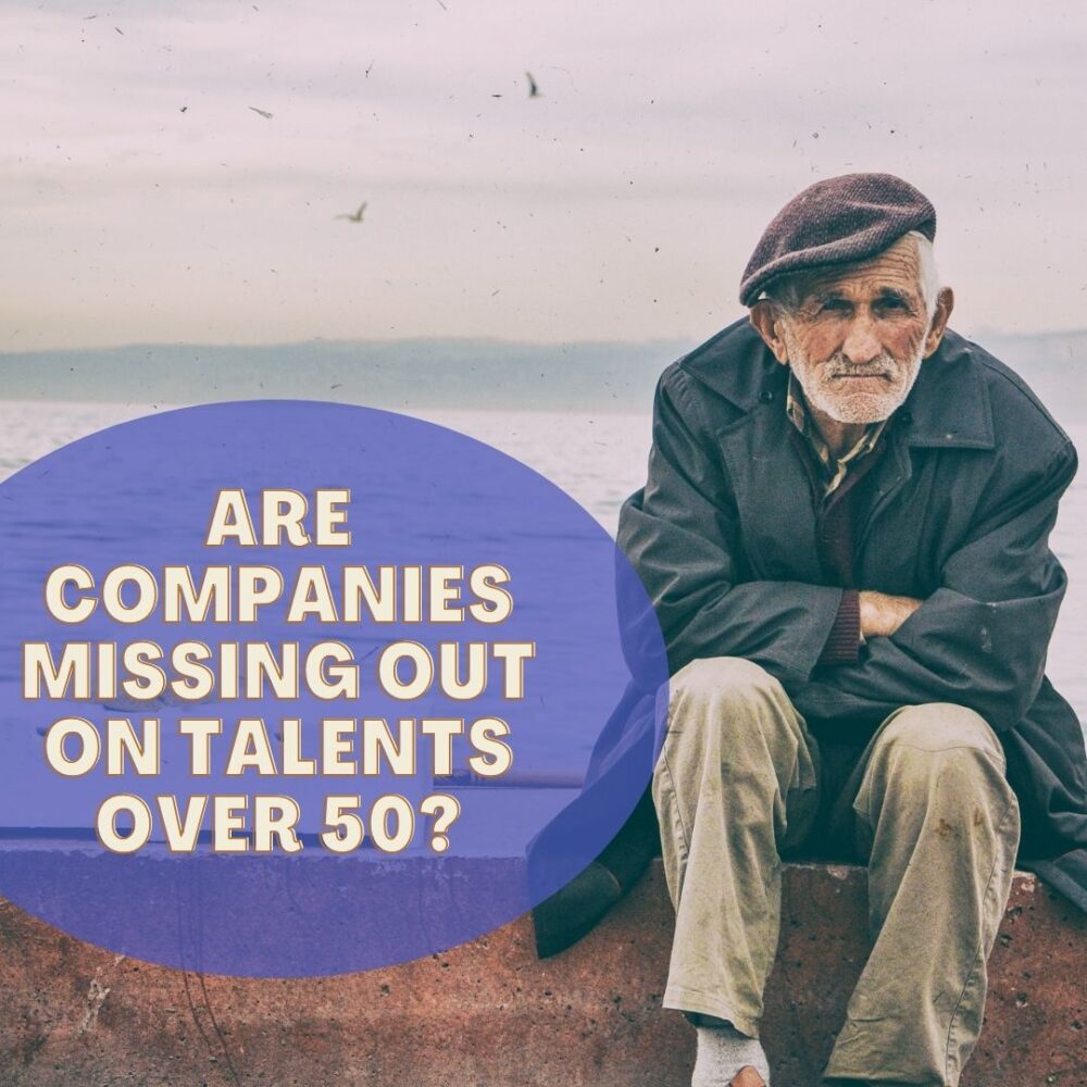 Are companies missing out on talents over 50