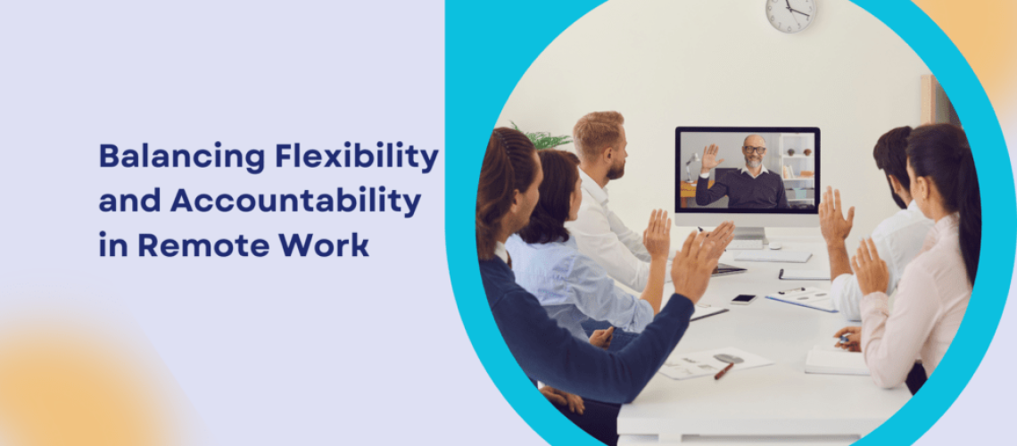 Balancing Flexibility and Accountability in Remote Work