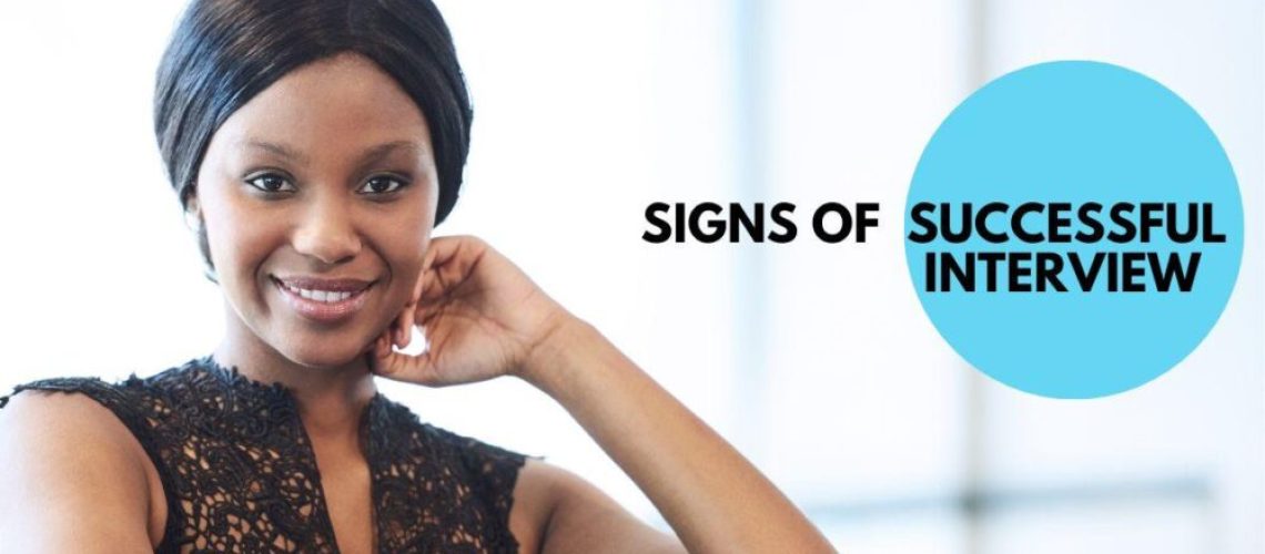 Signs that show your interview was successful